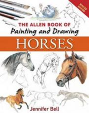 The Allen Book of Painting and Drawing Horses- Revised Edition
